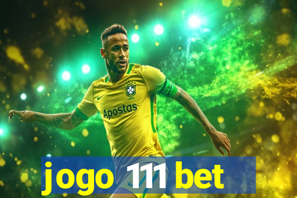 jogo 111 bet